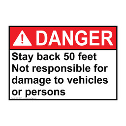 ANSI DANGER Stay back 50 feet Not responsible for damage Sign