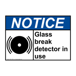 ANSI NOTICE Glass break detector in use Sign with Symbol