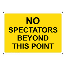 No Spectators Beyond This Point Sign