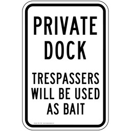Private Dock Trespassers Will Be Used At Bait Sign