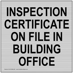 Silver Inspection Certificate On File In Building Office Sign, 4x4 in. Aluminum