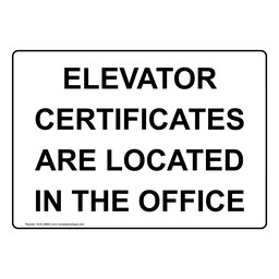 Elevator Certificates Are Located In The Office Sign NHE-28685