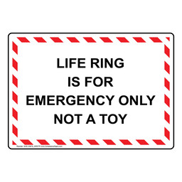 Life Ring Is For Emergency Only Not A Toy Sign