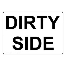 Dirty Side Sign
