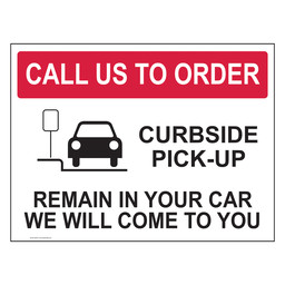 Call Us To Order Curbside Pick-Up Remain In Your Car Sign, 24x18 in. Plastic