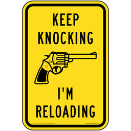 Keep Knocking I'm Reloading Sign TRE-13541