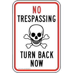 No Trespassing Turn Back Now Sign TRE-13546