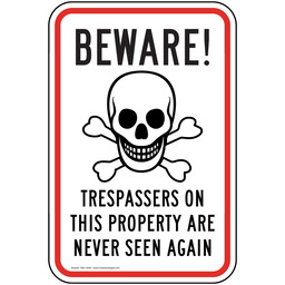 Beware! Trespassers Are Never Seen Again Sign TRE-13548