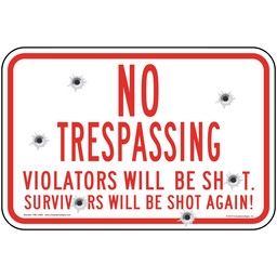 No Trespassing Violators Will Be Shot Sign TRE-13563