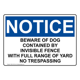 OSHA NOTICE Beware Of Dog Contained By Invisible Fence Sign ONE-34136