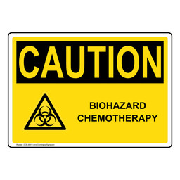 OSHA CAUTION Biohazard Chemotherapy Sign With Symbol