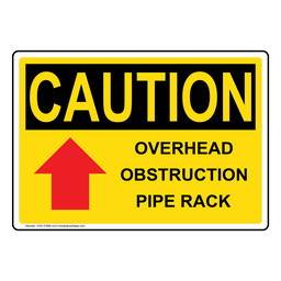 OSHA CAUTION Overhead Obstruction Pipe Rack Sign With Symbol OCE-27690