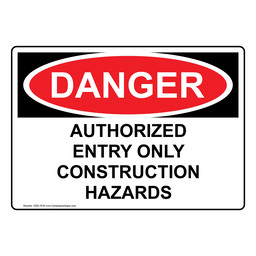 OSHA DANGER Authorized Entry Only Construction Hazards Sign