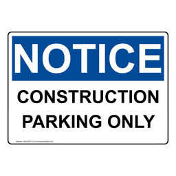 OSHA NOTICE CONSTRUCTION PARKING ONLY Sign