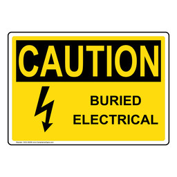 OSHA CAUTION Buried Electrical Sign With Symbol OCE-30258