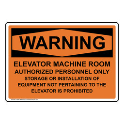 OSHA WARNING Elevator Machine Room Authorized Personnel Sign OWE-28690
