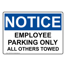 OSHA NOTICE Employee Parking Only All Others Towed Sign