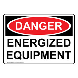 OSHA DANGER Energized Equipment Sign