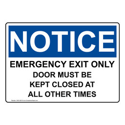 OSHA NOTICE Emergency Exit Only Door Must Be Kept Closed Sign