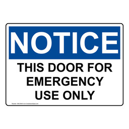 OSHA NOTICE This Door For Emergency Use Only Sign