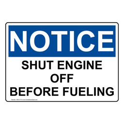 OSHA NOTICE Shut Engine Off Before Fueling Sign