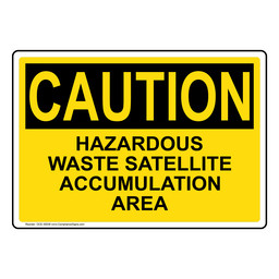 OSHA CAUTION Hazardous Waste Satellite Accumulation Area Sign OCE-30038