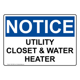 OSHA NOTICE Utility Closet & Water Heater Sign