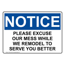 OSHA NOTICE Please Excuse Our Mess While We Remodel Sign