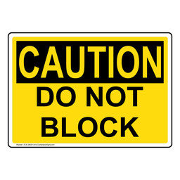 OSHA CAUTION Do Not Block Sign