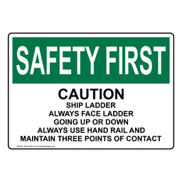 OSHA SAFETY FIRST Caution Ship Ladder Always Face Ladder Going Sign