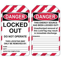 OSHA DANGER LOCKED OUT DO NOT OPERATE THIS LOCK/TAG MAY ONLY BE REMOVED BY - THIS ENERGY SOURCE HAS BEEN LOCKED OUT! Lockout Tag
