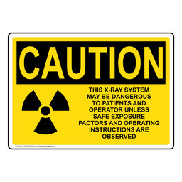 OSHA CAUTION This X-Ray System May Be Dangerous Sign With Symbol