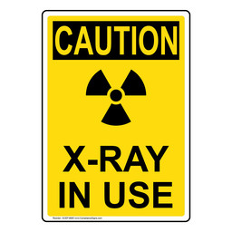 Portrait OSHA CAUTION X-Ray In Use Sign With Symbol