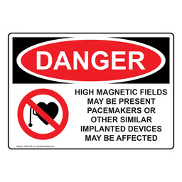 OSHA DANGER High Magnetic Fields Pacemakers Sign With Symbol