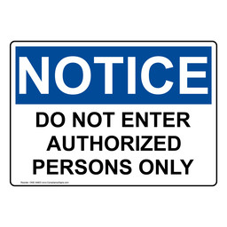 OSHA NOTICE Do Not Enter Authorized Persons Only Sign