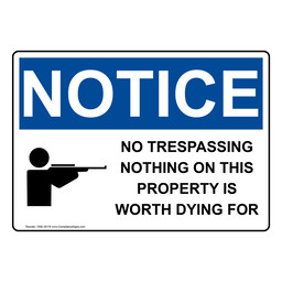 OSHA NOTICE No Trespassing Nothing On This Sign With Symbol ONE-35118