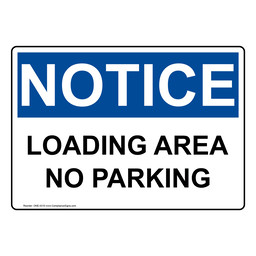 OSHA NOTICE Loading Area No Parking Sign ONE-4310