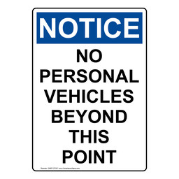 Portrait OSHA NOTICE No Personal Vehicles Beyond This Point Sign ONEP-37327