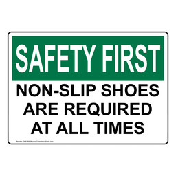 OSHA SAFETY FIRST NON-SLIP SHOES ARE REQUIRED AT ALL TIMES Sign