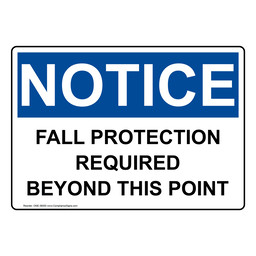 OSHA NOTICE Fall Protection Required Beyond This Point Sign