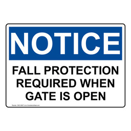 OSHA NOTICE Fall Protection Required When Gate Is Open Sign