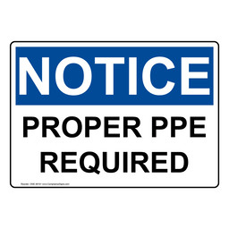OSHA NOTICE Proper PPE Required Sign