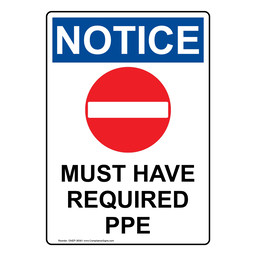 Portrait OSHA NOTICE Must Have Required PPE Sign With Symbol