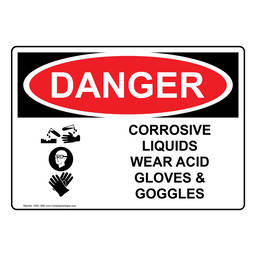 OSHA DANGER Corrosive Liquids Wear Acid Gloves & Goggles Sign With Symbol ODE-1995