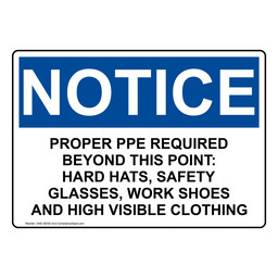 OSHA NOTICE Proper PPE Required Beyond This Point: Hard Sign