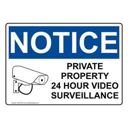 OSHA NOTICE Private Property 24 Hour Video Surveillance Sign With Symbol