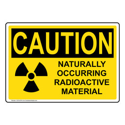 OSHA CAUTION Naturally Occurring Radioactive Material Sign With Symbol