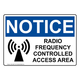 OSHA NOTICE Radio Frequency Controlled Access Area Sign With Symbol ONE-36587