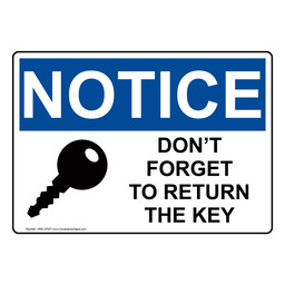 OSHA NOTICE Don't Forget To Return The Key Sign With Symbol