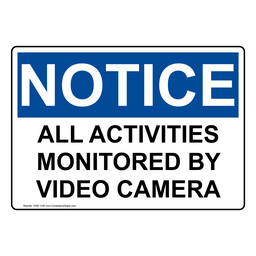 OSHA NOTICE All Activities Monitored By Video Camera Sign or Label